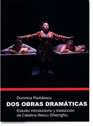 Dos obras dramáticas | Domnica Radulescu 