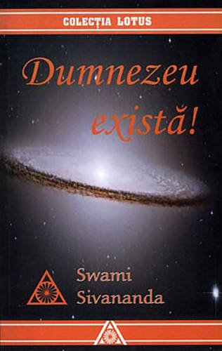 Dumnezeu exista | Swami Sivananda