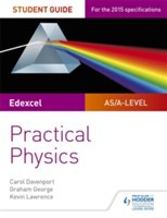 Edexcel A-level Physics Student Guide: Practical Physics | Carol Davenport, Graham George