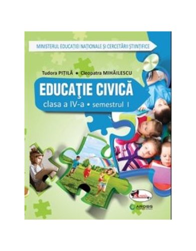 Educatie civica. Manual pentru clasa a IV-a Sem. I+II | Cleopatra Mihailescu, Tudora Pitila