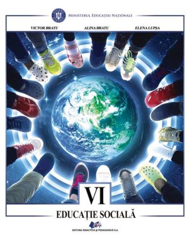 Educatie sociala - manual pentru clasa VI-a | Victor Bratu, Alina Bratu, Elena Lupsa