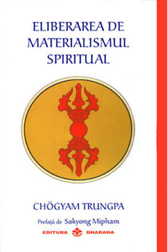Eliberarea de Materialismul spiritual | Chogyam Trungpa