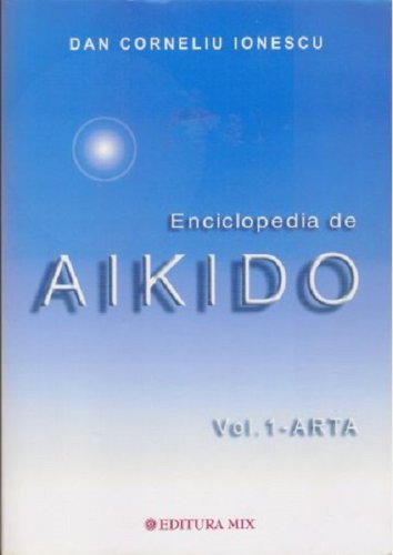 Enciclopedia de Aikido | Dan Corneliu Ionescu