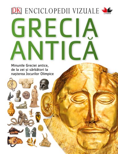Litera - Enciclopedii vizuale. grecia antica |