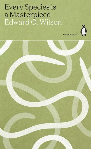 Penguin Classics - Every species is a masterpiece | edward o. wilson