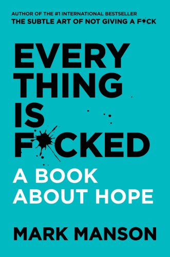 Everything is F*cked | Mark Manson