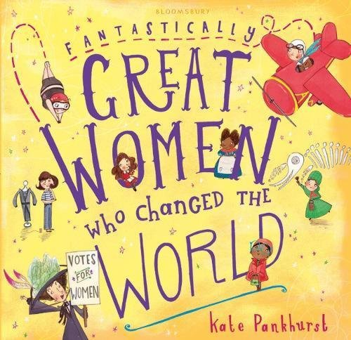 Fantastically great women who changed the world | kate pankhurst