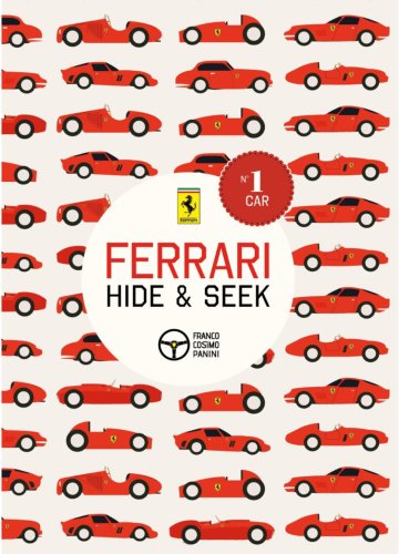 Franco Cosimo Panini Editore - Ferrari: hide & seek | veronica pozzi