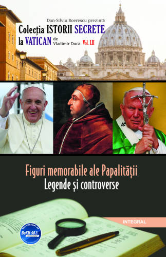 Figuri memorabile ale papalitatii - legende si controverse | vladimir duca