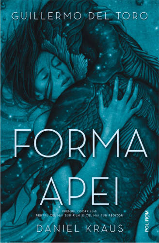 Forma apei | Guillermo del Toro, Daniel Kraus