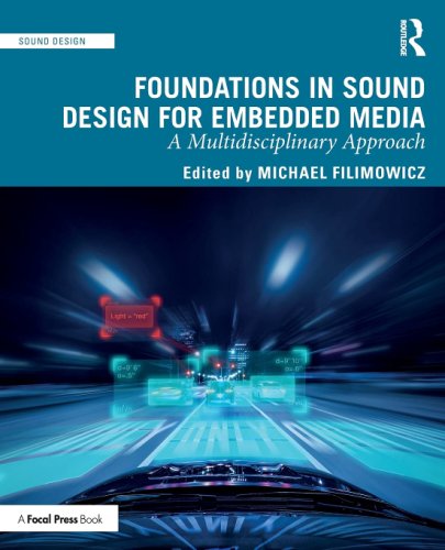 Foundations in Sound Design for Embedded Media | Michael Filimowicz