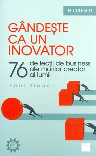 Gandeste ca un inovator | Paul Sloane