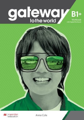 Gateway to the World B1+ Workbook With Digital Workbook | Anna Cole