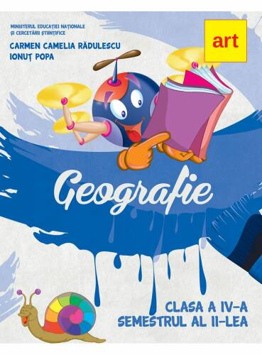 Geografie. Manual pentru clasa a IV-a + CD | Carmen Camelia Radulescu, Ionut Popa