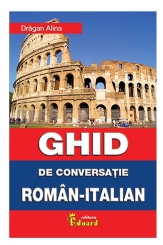 Ghid de conversatie roman italian | Dragan Alina