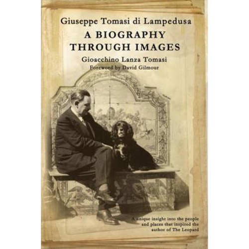 Giuseppe Tomasi Di Lampedusa - A Biography Through Images | Gioacchino Lanza Tomasi