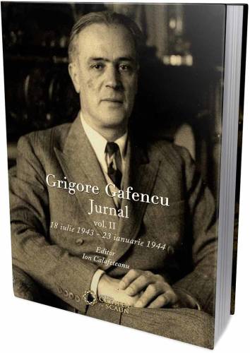 Grigore gafencu. jurnal. vol. 2 - 18 iulie 1943 – 23 ianuarie 1944 | ion calafeteanu