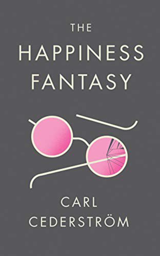Polity Press - Happiness fantasy | carl cederstrom