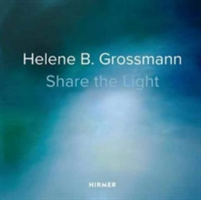 Helene B. Grossmann: Share the Light | Raimund Thomas, Christoph Vitali