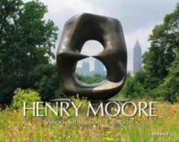 Henry Moore: Vision. Creation. Obsession. | Oliver Kornhoff