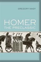 Homer the preclassic | gregory nagy