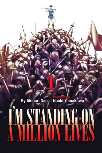 I'm Standing on a Million Lives - Volume 1 | Naoki Yamakawa