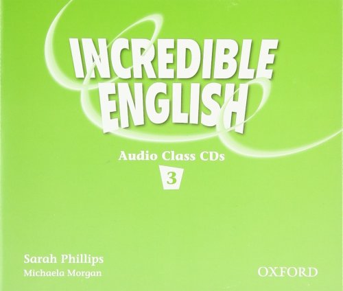 Incredible English 3: Audio Class CDs | Sarah Phillips, Michaela Morgan