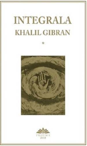 Integrala - Khalil Gibran (set 2 volume) | Khalil Gibran