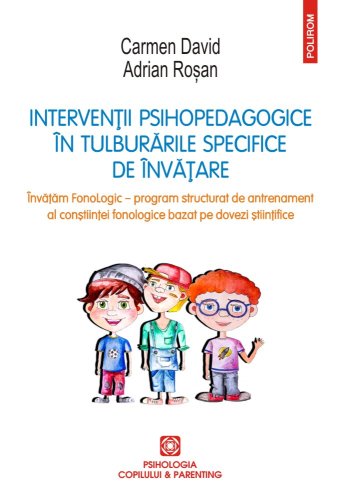 Interventii psihopedagogice in tulburarile specifice de invatare | Carmen David, Adrian Rosan (coord.)