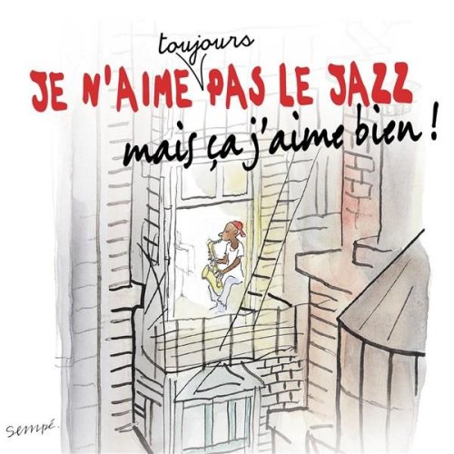 Je N'Aime Toujours Pas Le Jazz Mais | Various Artists