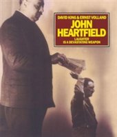 John Heartfield: Laughter is a Devasting Weapon | David King, Ernst Volland