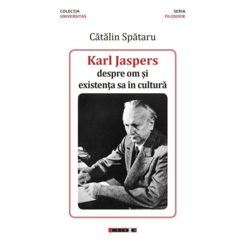Karl jaspers, despre om si existenta sa in cultura | catalin spataru
