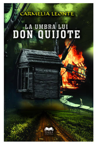 La umbra lui Don Quijote | Carmelia Leonte
