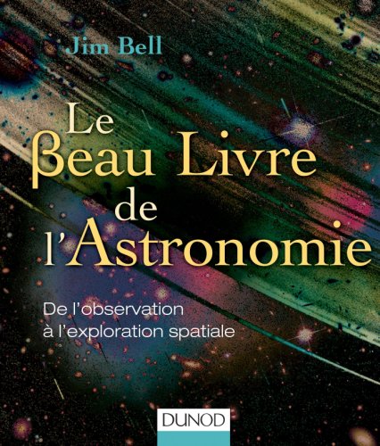 Dunod - Le beau livre de l'astronomie | jim bell