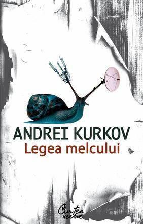 Legea Melcului | Andrei Kurkov