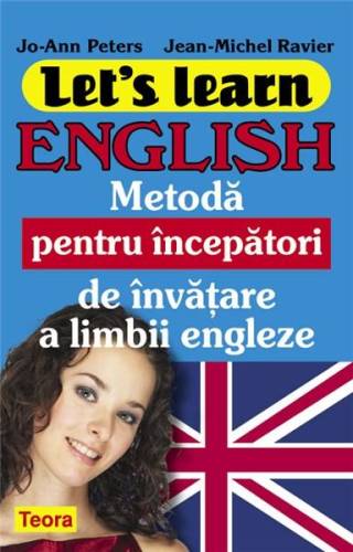 Let’s Learn English - metoda pentru incepatori de invatare a limbii engleze | Jo-Ann Peters, Jean Michel Ravier