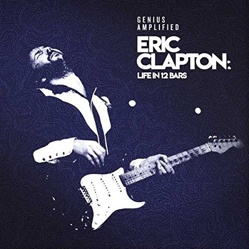Life in 12 Bars | Eric Clapton