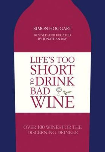 Life's Too Short to Drink Bad Wine | Jonathan Ray, Simon Hoggart