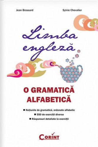 Limba engleza - O gramatica alfabetica | Sylvie Chevalier, Jean Brossard