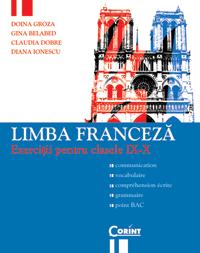 Limba franceza. Exercitii pentru cls. IX - X | D. Groza, G. Belabed, C. Dobre, D. Ionescu