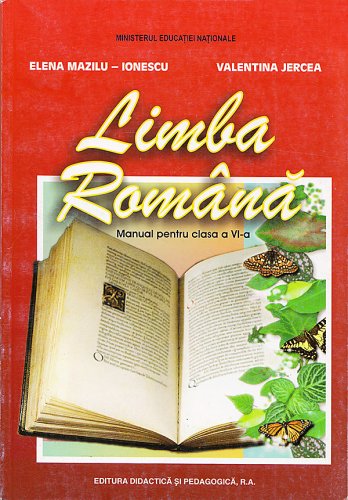 Limba romana, manual pentru clasa a VI-a | Elena Mazilu-Ionescu, Valentina Jercea