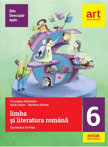 Limba si literatura romana - Metoda stiu-descopar-aplic | Florentina Samihaian, Sofia Dobra, Marilena Serban
