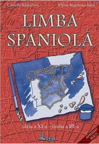 Limba spaniola - Manual Cls. a XI-a, L3 | Camelia Radulescu, Flavia Angelescu-Sima