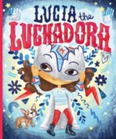 Lucia The Luchadora | Cynthia Leonor Garza