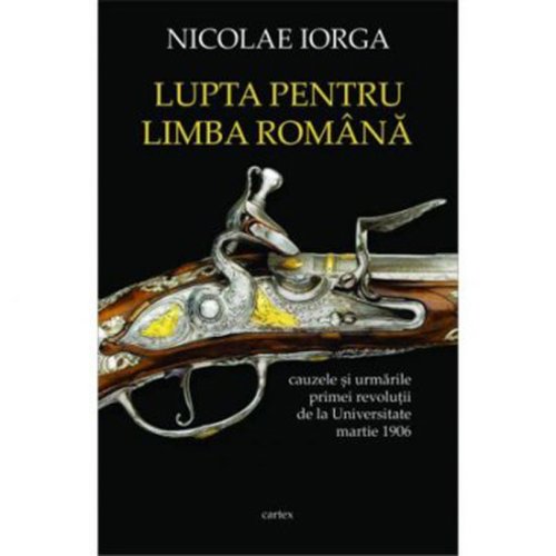 Lupta pentru limba romana | Nicolae Iorga