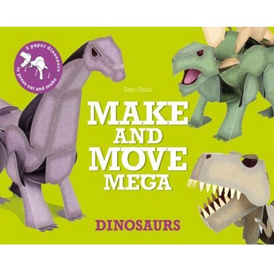 Make and Move Mega - Dinosaurs | Sato Hisao