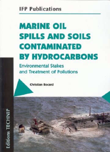 Editions Technips - Marine oil spills and soils contaminated by hydrocarbons | christian bocard