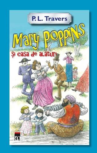 Mary Poppins si casa de alaturi | P.L. Travers
