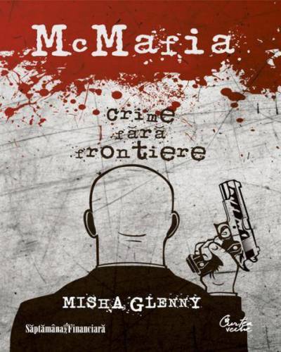 McMafia. Crime fara frontiere | Misha Glenny