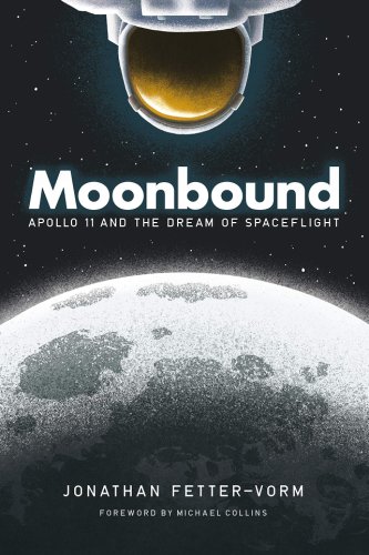 Hill And Wang - Moonbound: apollo 11 and the dream of spaceflight | jonathan fetter-vorm
